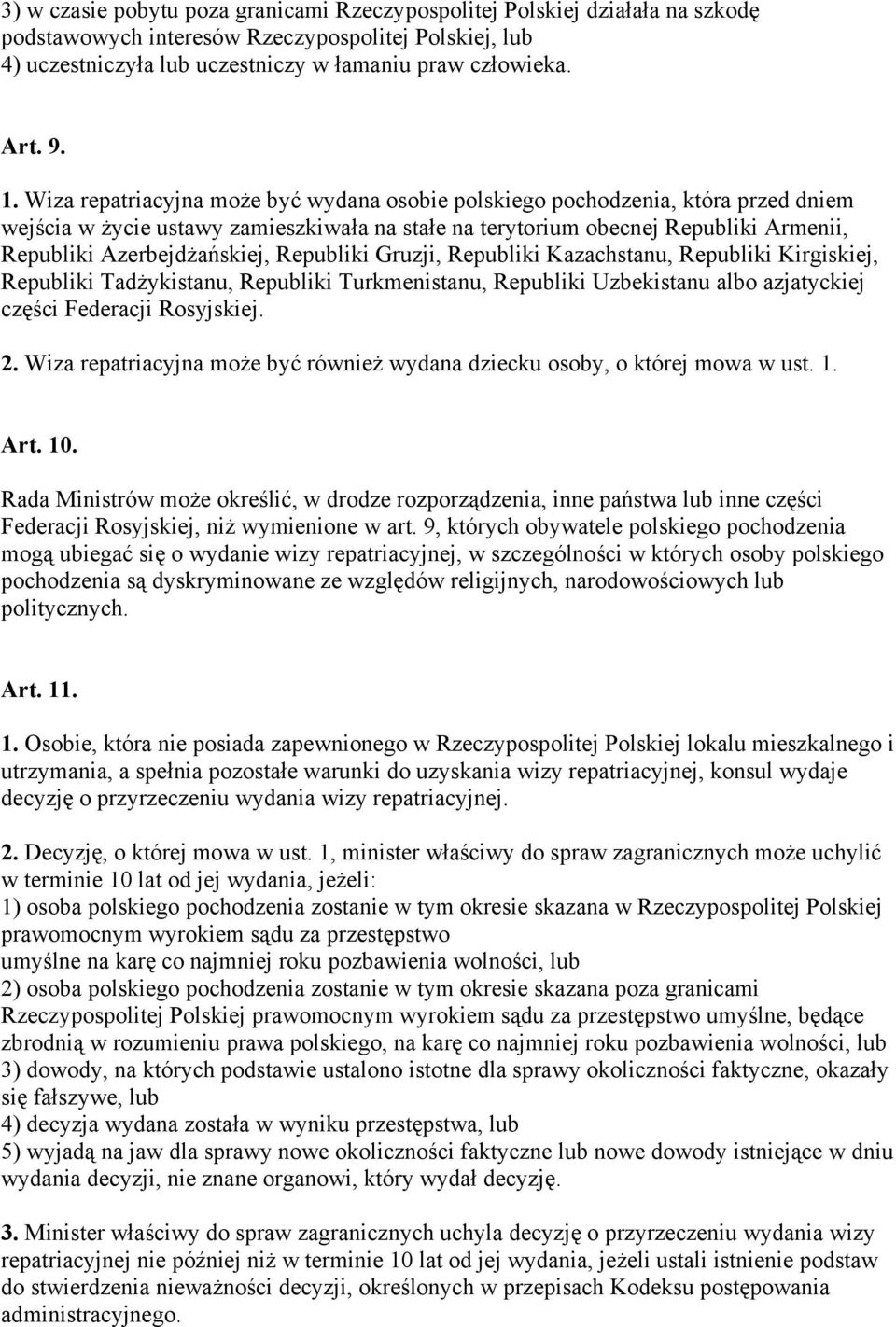 Azerbejdżańskiej, Republiki Gruzji, Republiki Kazachstanu, Republiki Kirgiskiej, Republiki Tadżykistanu, Republiki Turkmenistanu, Republiki Uzbekistanu albo azjatyckiej części Federacji Rosyjskiej. 2.