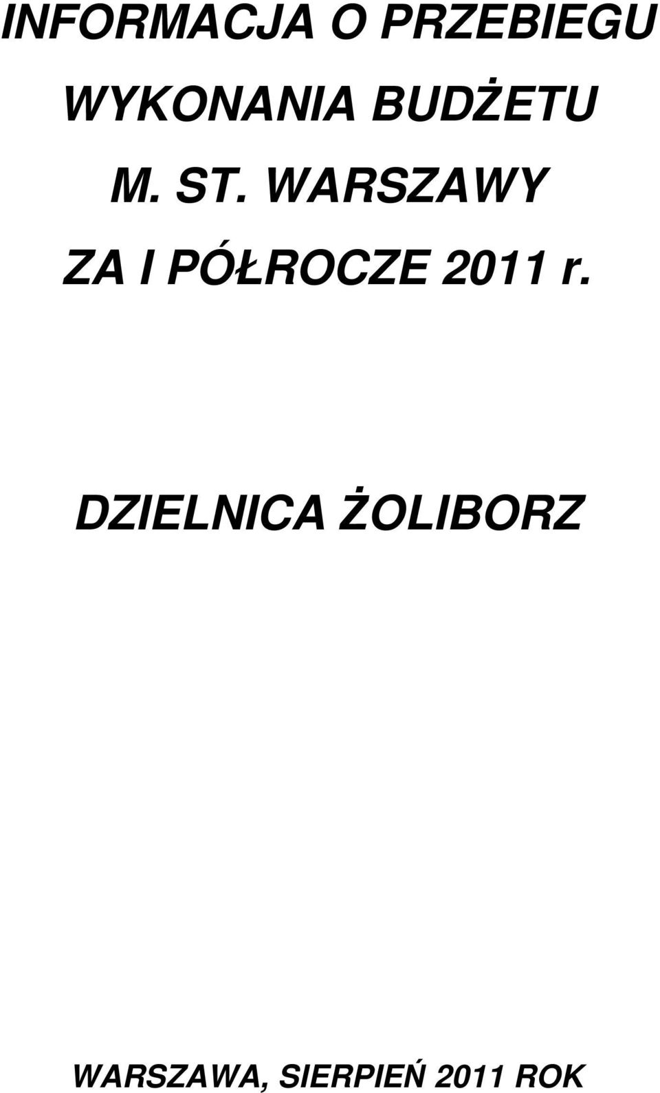 WARSZAWY ZA I PÓŁROCZE 2011 r.