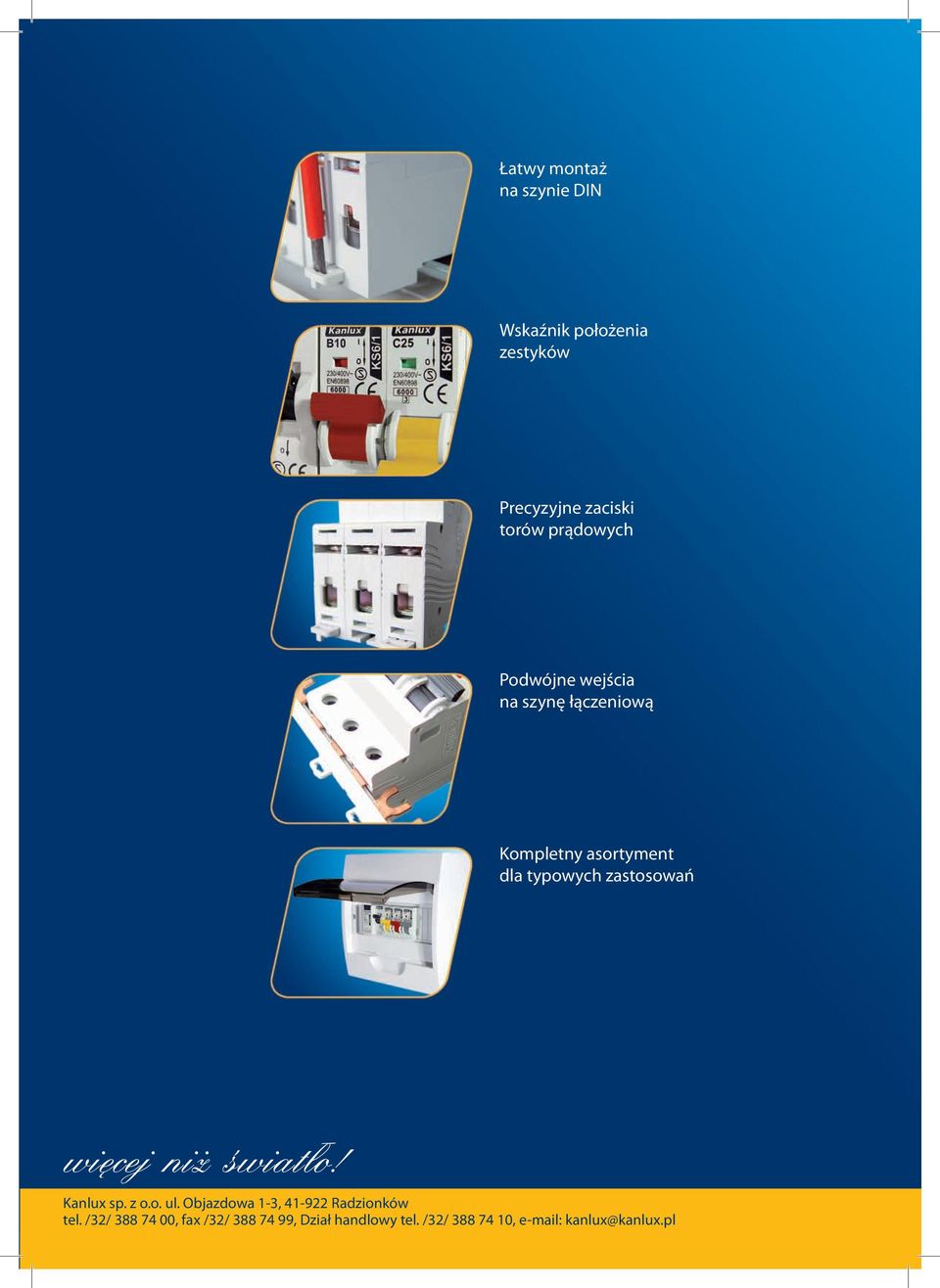 zastosowań Kanlux sp. z o.o. ul. Objazdowa 1-3, 41-922 Radzionków tel.