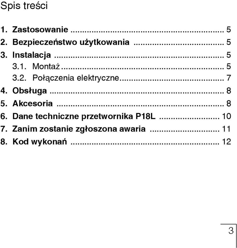 Obsługa... 8 5. Akcesoria... 8 6. Dane techniczne przetwornika P18L.