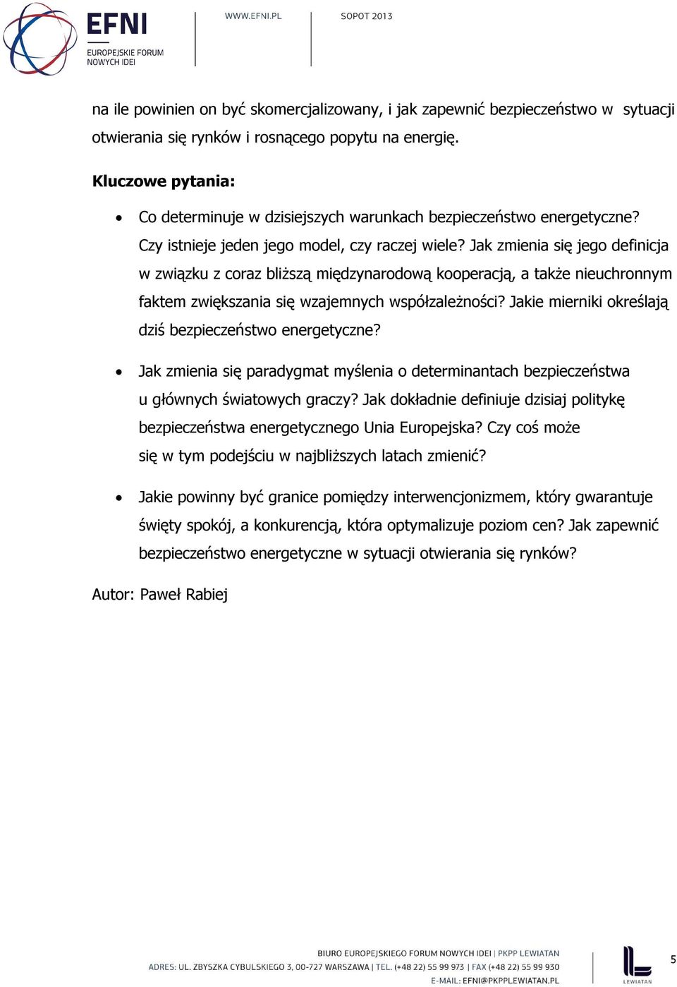 Jak zmienia się jego definicja w związku z coraz bliższą międzynarodową kooperacją, a także nieuchronnym faktem zwiększania się wzajemnych współzależności?