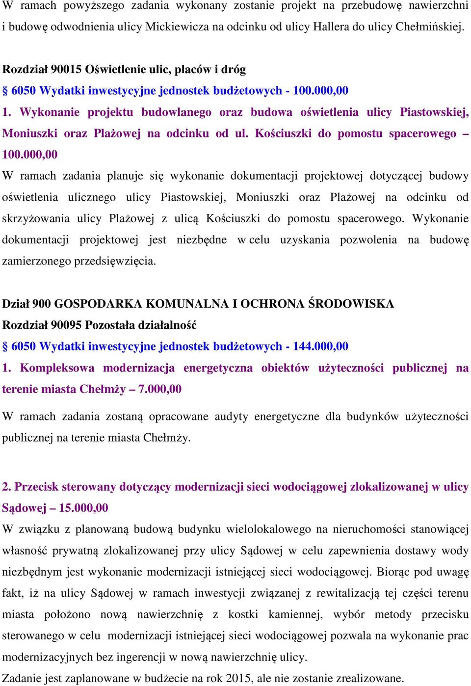 Wykonanie projektu budowlanego oraz budowa oświetlenia ulicy Piastowskiej, Moniuszki oraz Plażowej na odcinku od ul. Kościuszki do pomostu spacerowego 100.