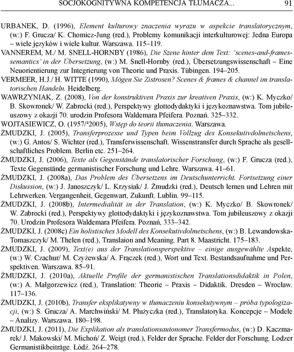 SNELL-HORNBY (1986), Die Szene hinter dem Text: scenes-and-framessemantics in der Übersetzung, (w:) M. Snell-Hornby (red.