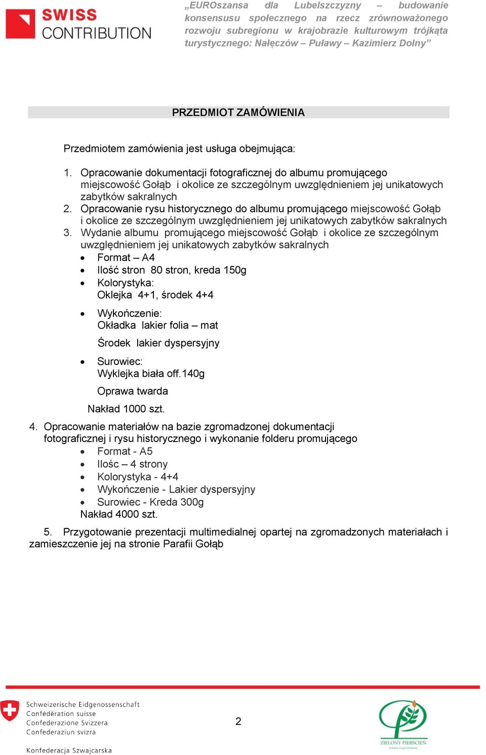 Opracowanie rysu historycznego do albumu promującego miejscowość Gołąb i okolice ze szczególnym uwzględnieniem jej unikatowych zabytków sakralnych 3.