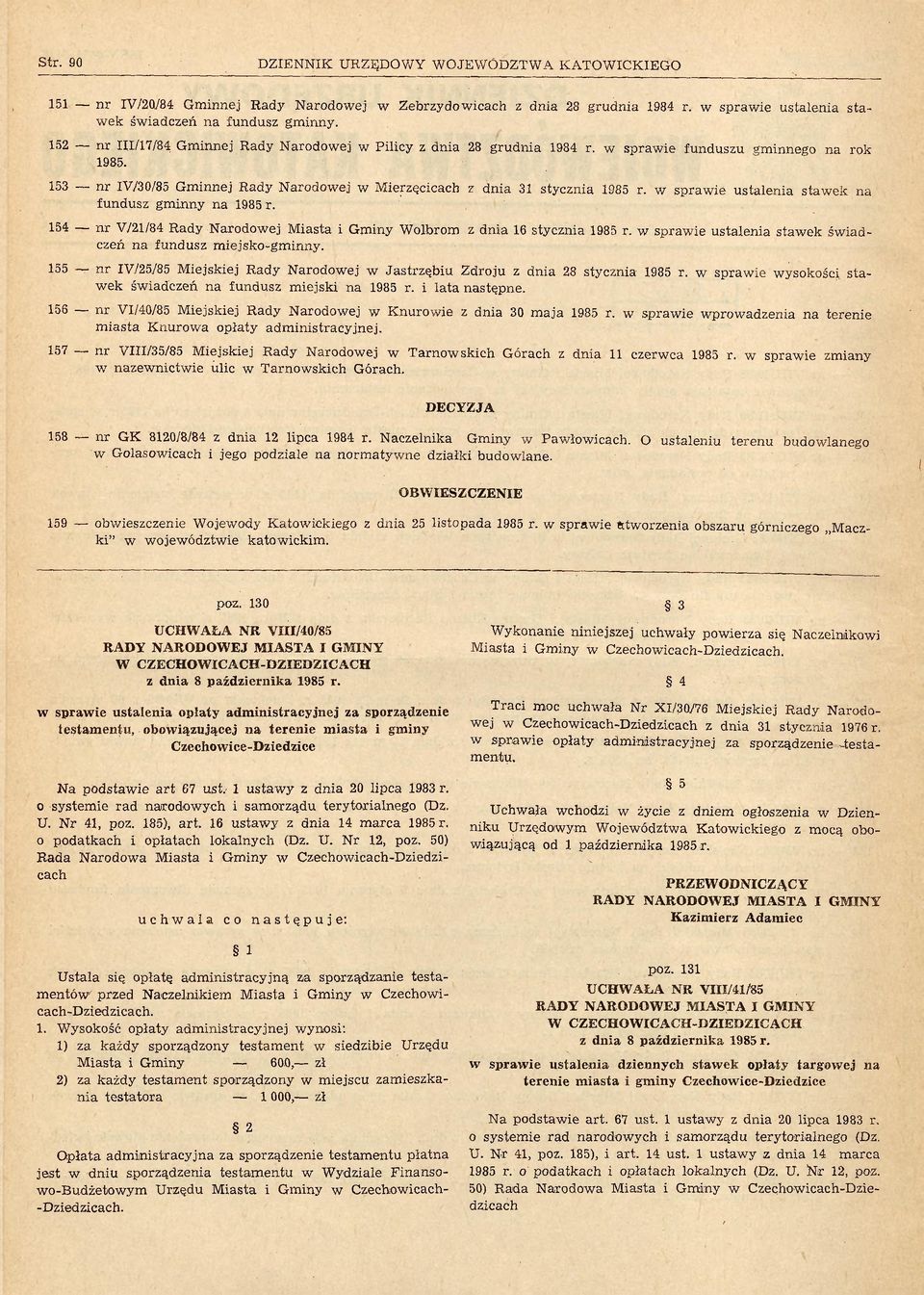 w sprawie ustalenia stawek na fundusz gminny na 1985 r. 154 nr V/21/84 Rady Narodowej Miasta i Gminy Wolbrom z dnia 16 stycznia 1985 r. w sprawie ustalenia stawek świadczeń na fundusz miejsko-gminny.