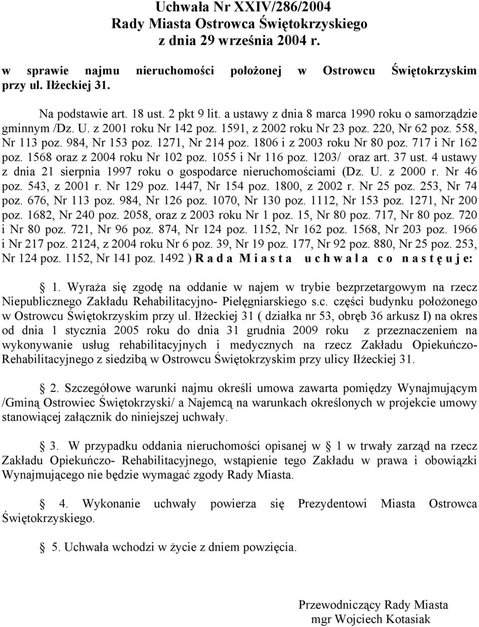 1271, Nr 214 poz. 1806 i z 2003 roku Nr 80 poz. 717 i Nr 162 poz. 1568 oraz z 2004 roku Nr 102 poz. 1055 i Nr 116 poz. 1203/ oraz art. 37 ust.