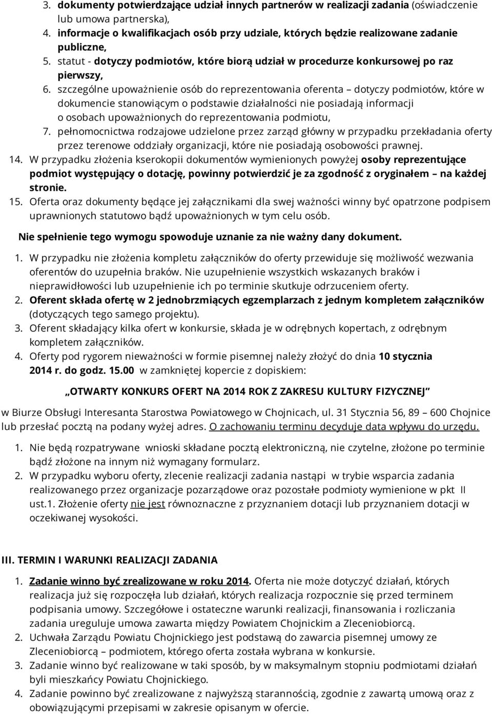 szczególne upoważnienie osób do reprezentowania oferenta dotyczy podmiotów, które w dokumencie stanowiącym o podstawie działalności nie posiadają informacji o osobach upoważnionych do reprezentowania