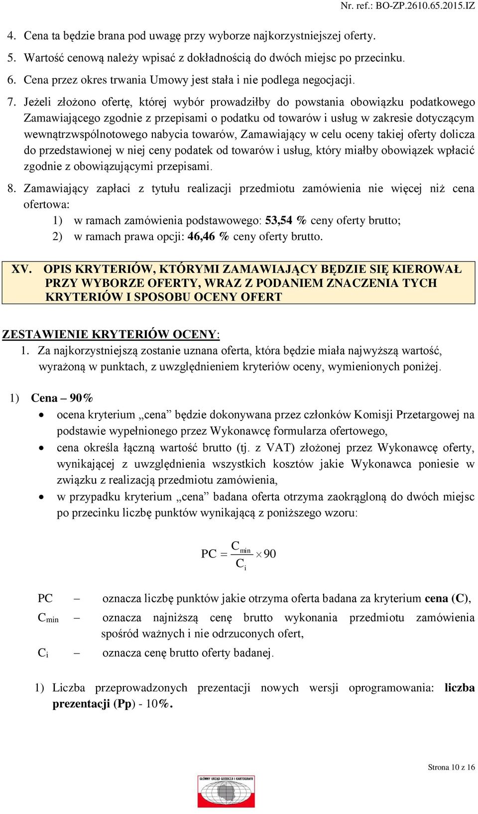 Jeżeli złożono ofertę, której wybór prowadziłby do powstania obowiązku podatkowego Zamawiającego zgodnie z przepisami o podatku od towarów i usług w zakresie dotyczącym wewnątrzwspólnotowego nabycia