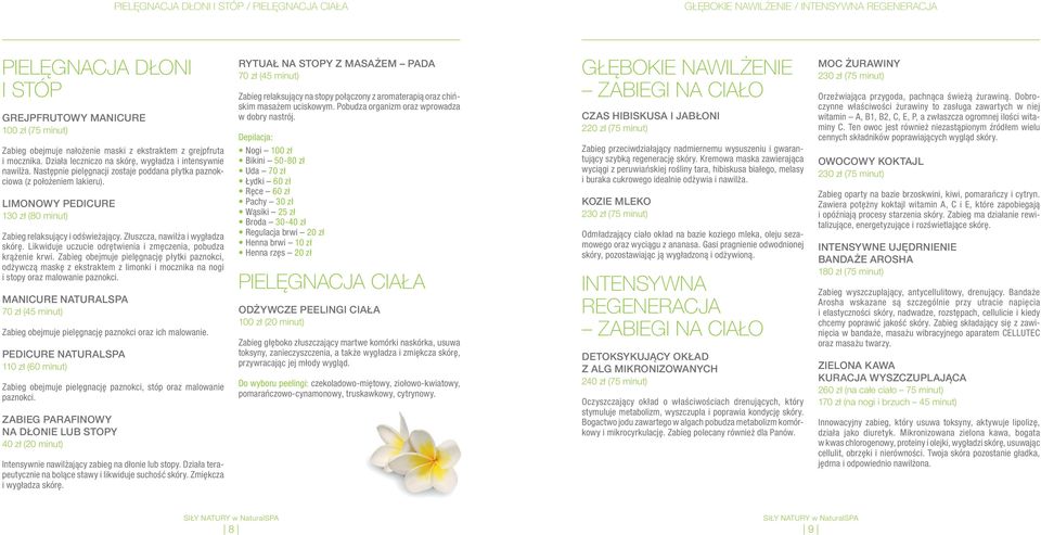 LIMONOWY PEDICURE 130 zł (80 minut) Zabieg relaksujący i odświeżający. Złuszcza, nawilża i wygładza skórę. Likwiduje uczucie odrętwienia i zmęczenia, pobudza krążenie krwi.