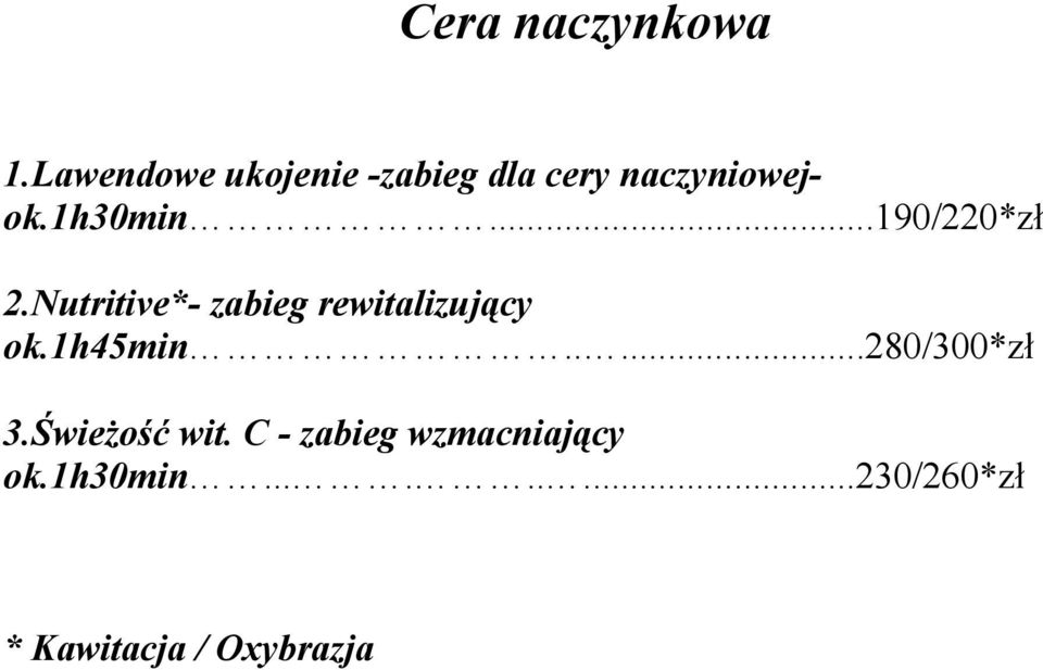 ..190/220*zł 2.Nutritive*- zabieg rewitalizujący ok.1h45min.