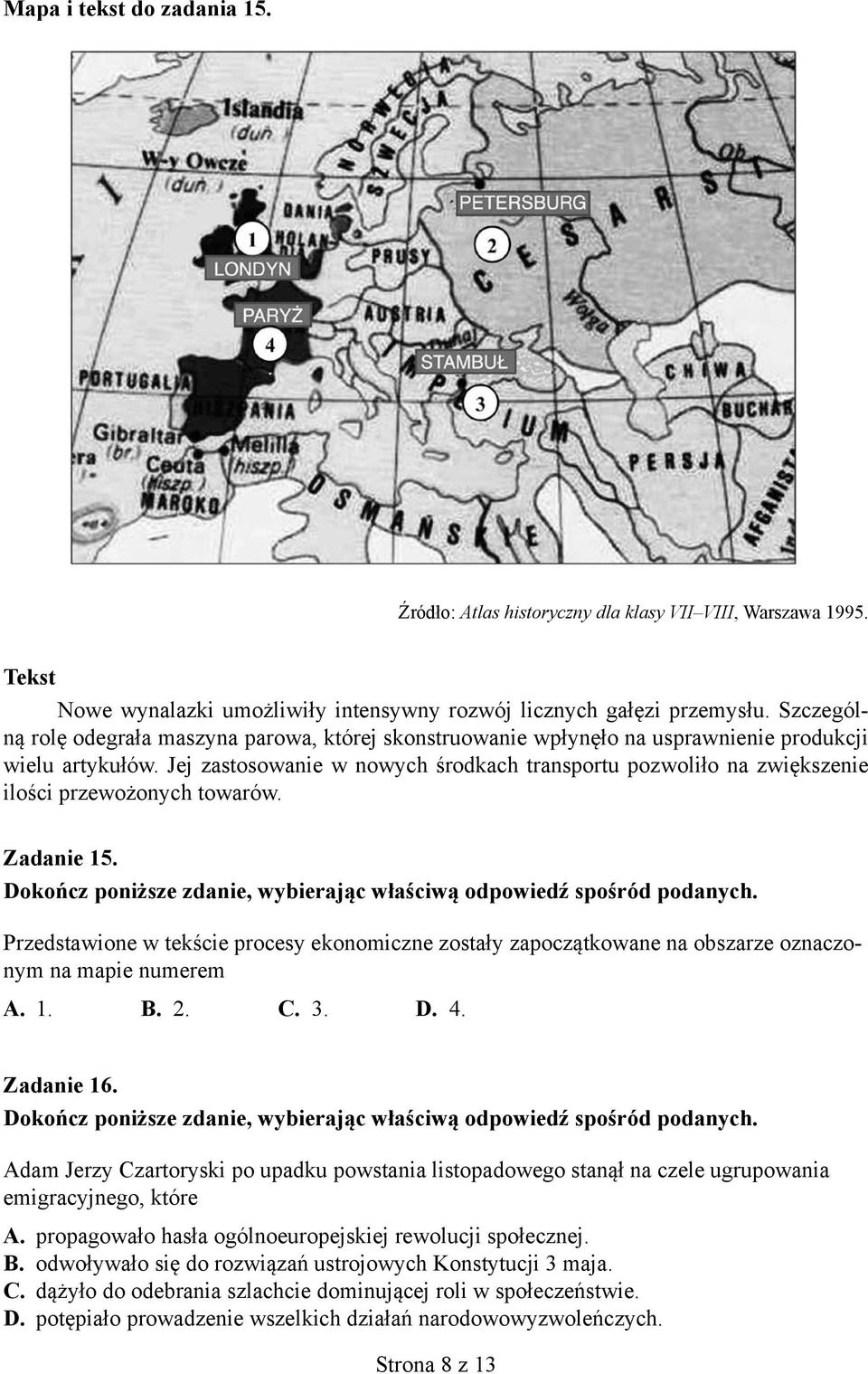 Jej zastosowanie w nowych środkach transportu pozwoliło na zwiększenie ilości przewożonych towarów. Zadanie 15.