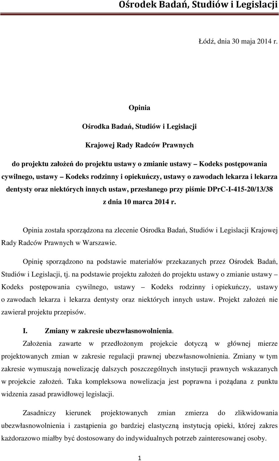 ustawy o zawodach lekarza i lekarza dentysty oraz niektórych innych ustaw, przesłanego przy piśmie DPrC-I-415-20/13/38 z dnia 10 marca 2014 r.