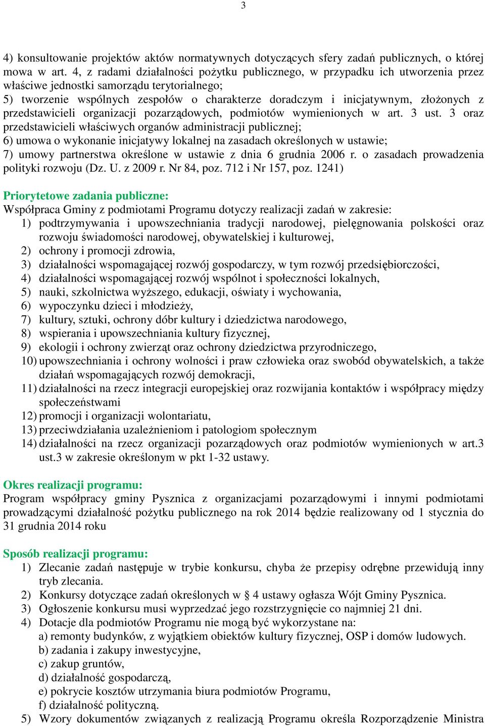 złożonych z przedstawicieli organizacji pozarządowych, podmiotów wymienionych w art. 3 ust.