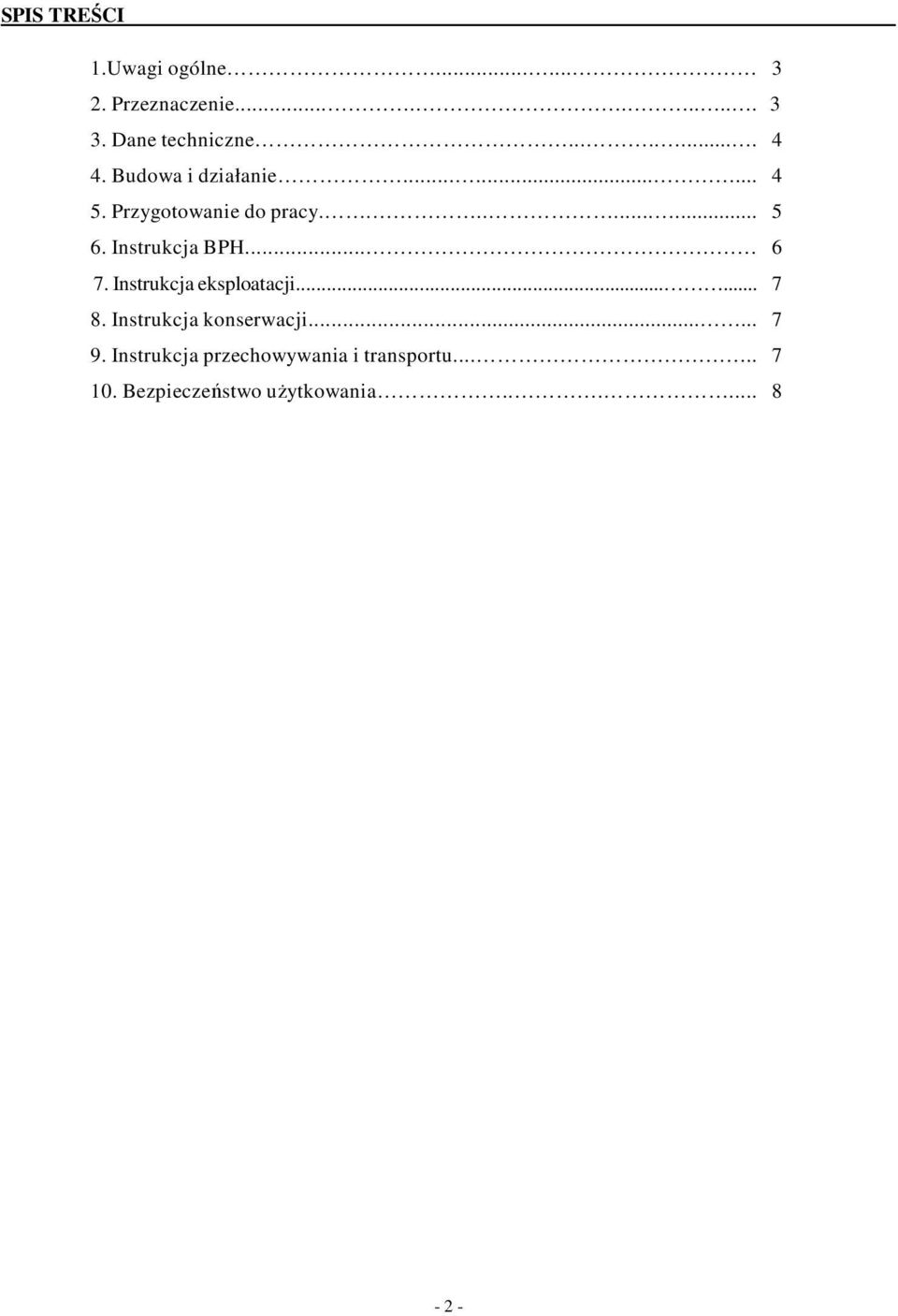 Instrukcja BPH... 6 7. Instrukcja eksploatacji...... 7 8. Instrukcja konserwacji...... 7 9.