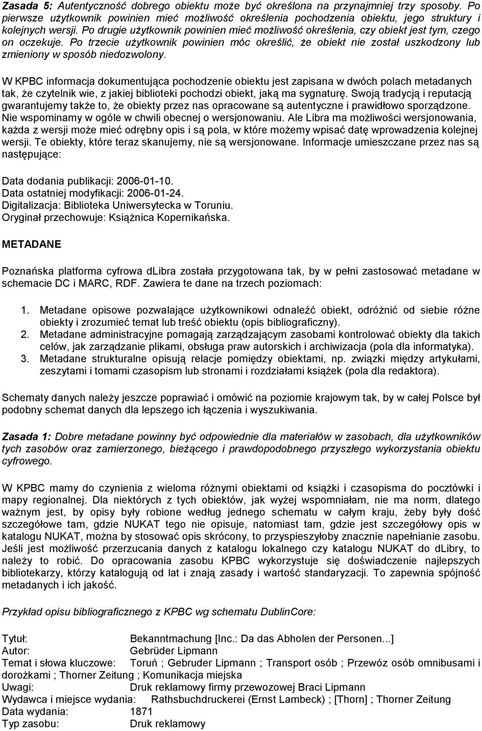 Po drugie uŝytkownik powinien mieć moŝliwość określenia, czy obiekt jest tym, czego on oczekuje.
