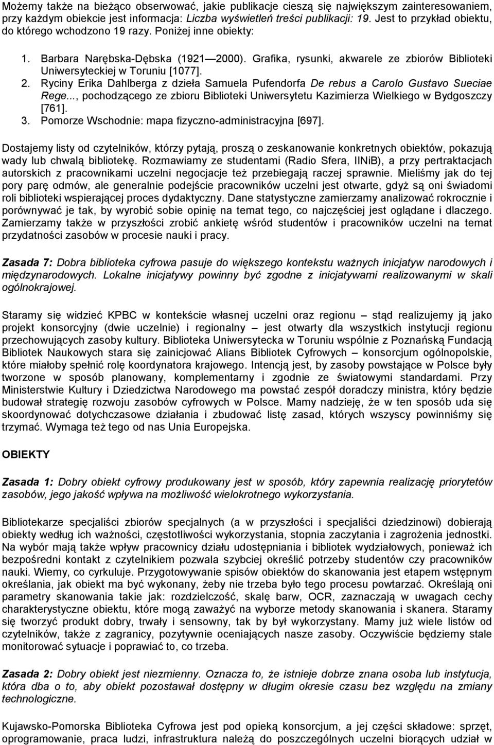 2. Ryciny Erika Dahlberga z dzieła Samuela Pufendorfa De rebus a Carolo Gustavo Sueciae Rege..., pochodzącego ze zbioru Biblioteki Uniwersytetu Kazimierza Wielkiego w Bydgoszczy [761]. 3.