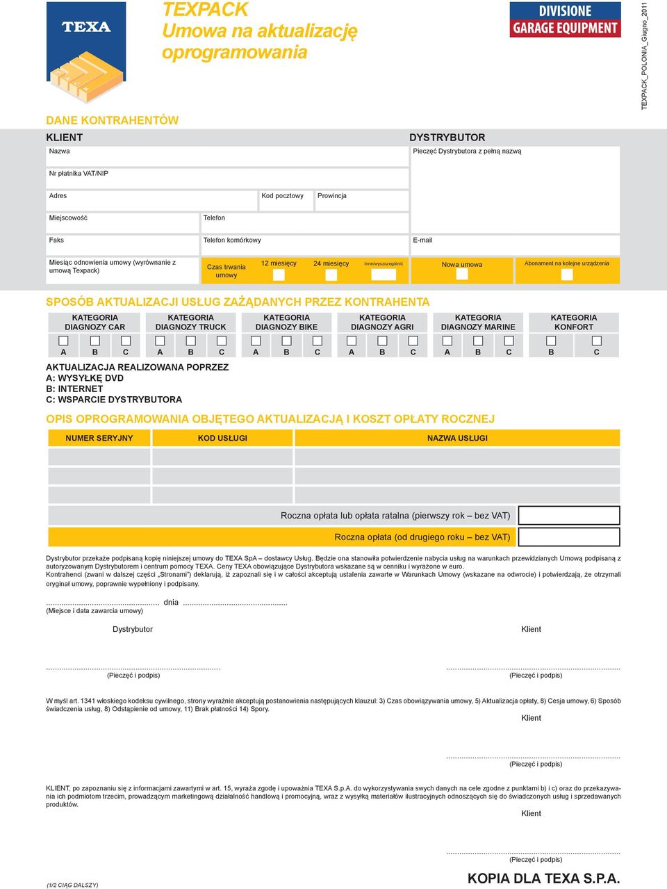 AKTUALIZACJI USŁUG ZAŻĄDANYCH PRZEZ KONTRAHENTA DIAGNOZY CAR DIAGNOZY TRUCK DIAGNOZY BIKE DIAGNOZY AGRI DIAGNOZY MARINE KONFORT A B C A B C A B C A B C A B C B C AKTUALIZACJA REALIZOWANA POPRZEZ A:
