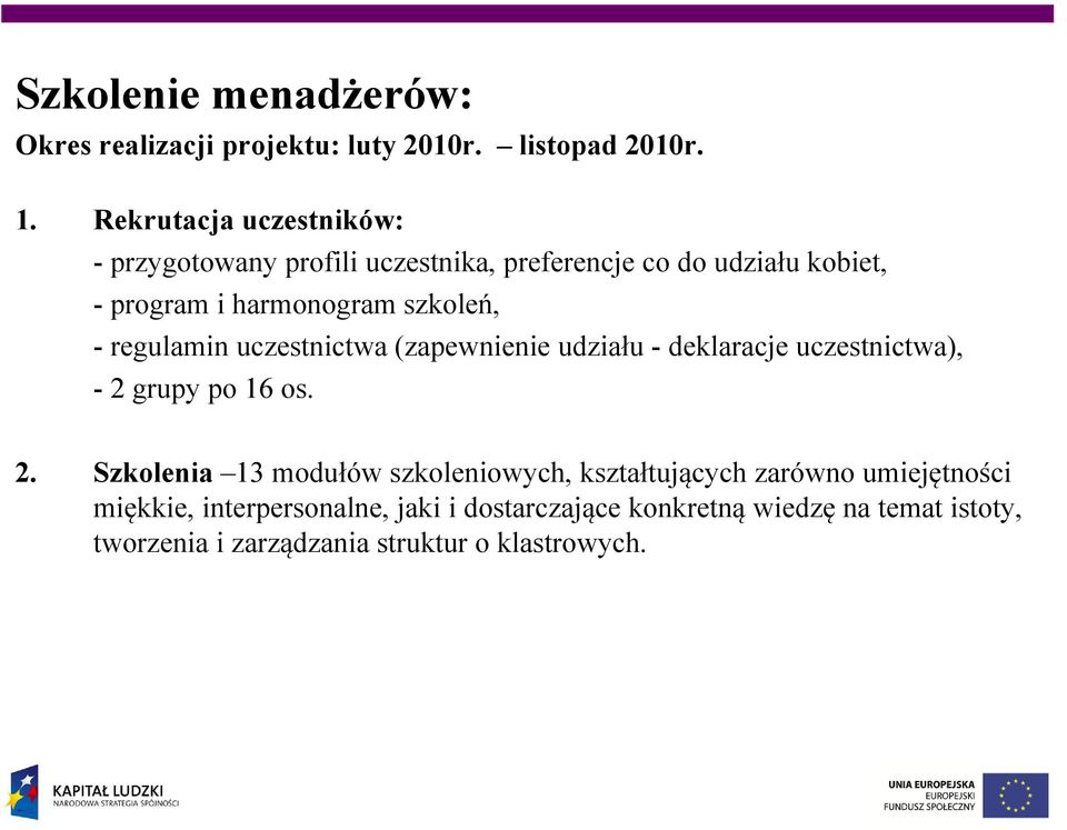 - regulamin uczestnictwa (zapewnienie udziału - deklaracje uczestnictwa), - 2 