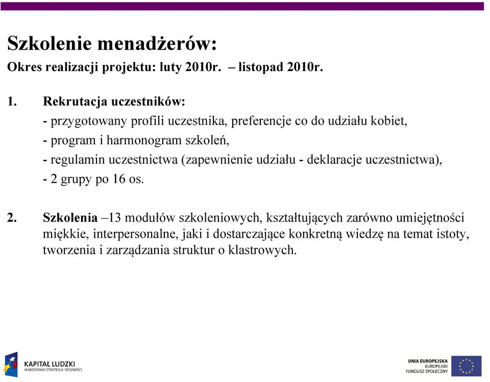 - regulamin uczestnictwa (zapewnienie udziału - deklaracje uczestnictwa), - 2 