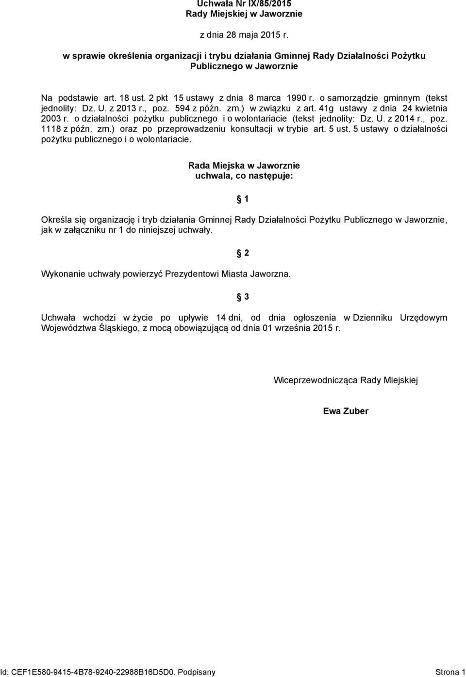 o działalności pożytku publicznego i o wolontariacie (tekst jednolity: Dz. U. z 2014 r., poz. 1118 z późn. zm.) oraz po przeprowadzeniu konsultacji w trybie art. 5 ust.