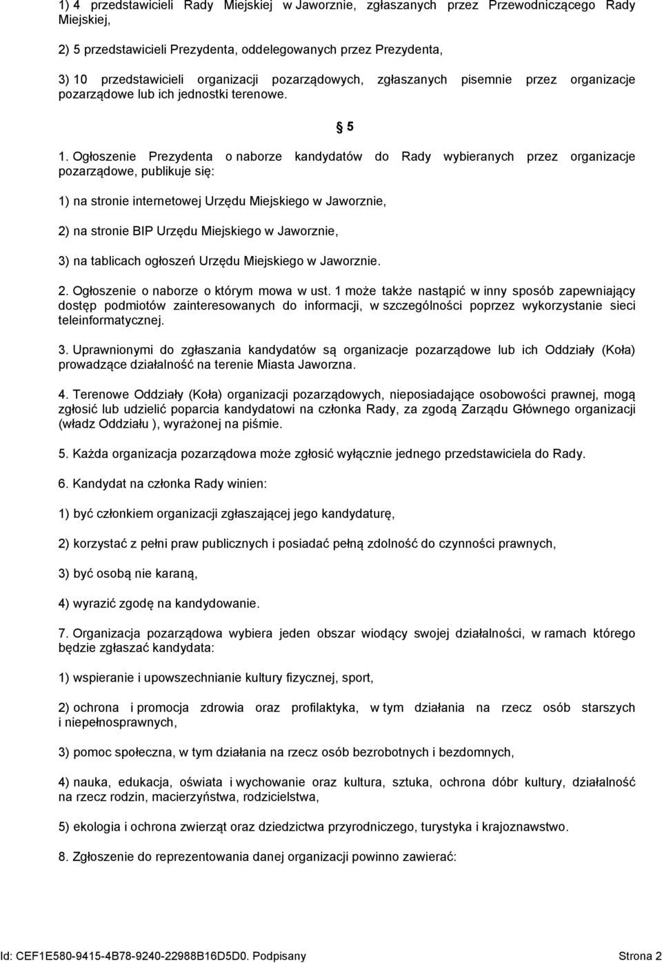 Ogłoszenie Prezydenta o naborze kandydatów do Rady wybieranych przez organizacje pozarządowe, publikuje się: 1) na stronie internetowej Urzędu Miejskiego w Jaworznie, 2) na stronie BIP Urzędu
