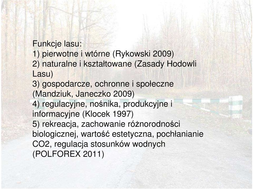 regulacyjne, nośnika, produkcyjne i informacyjne (Klocek 1997) 5) rekreacja, zachowanie