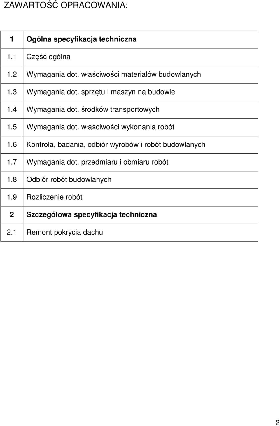 środków transportowych 1.5 Wymagania dot. właściwości wykonania robót 1.