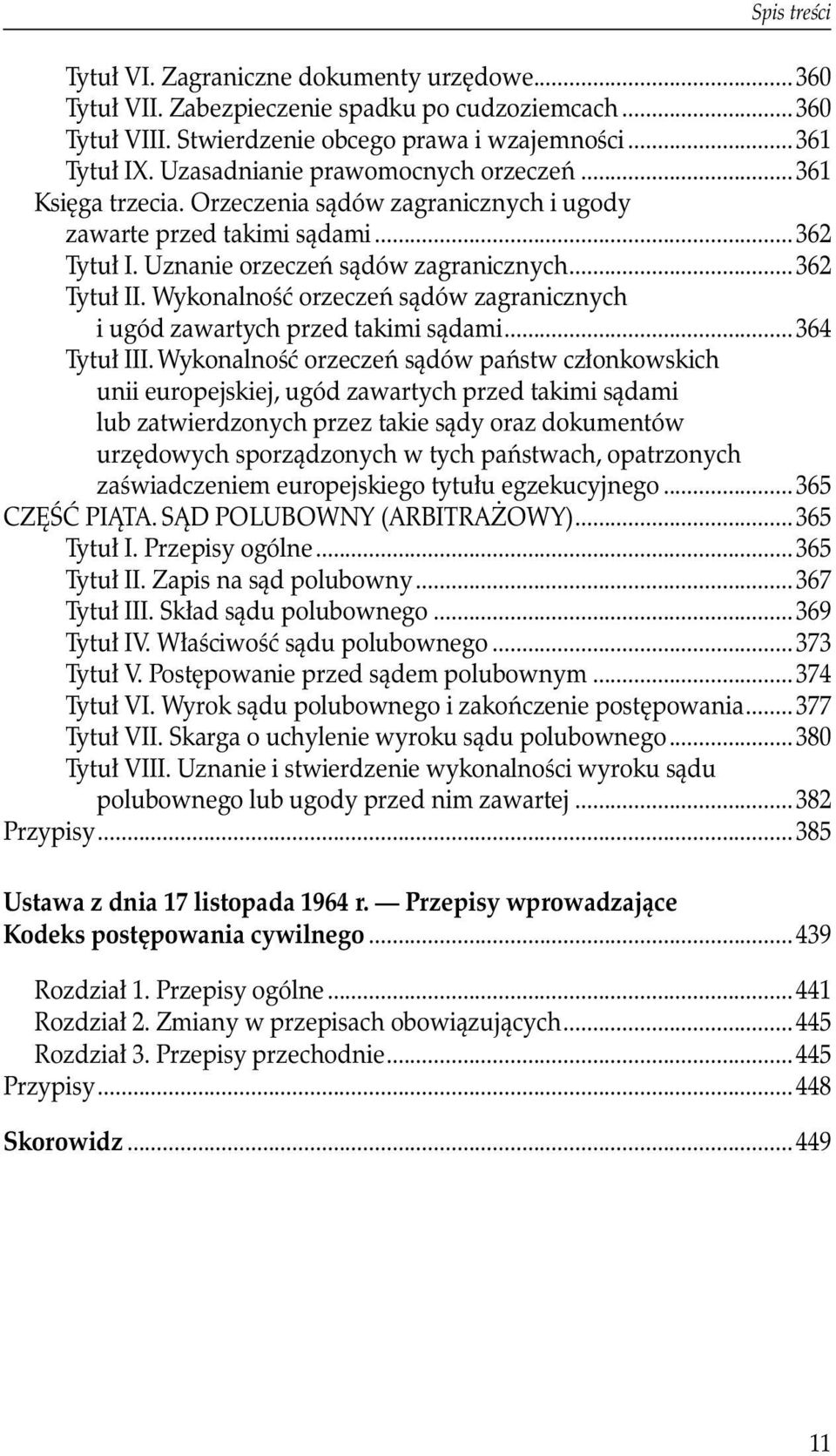 Wykonalność orzeczeń sądów zagranicznych i ugód zawartych przed takimi sądami...364 Tytuł III.