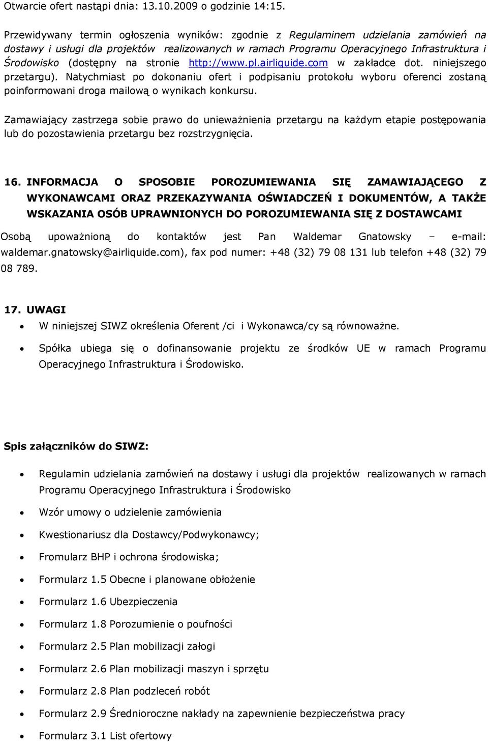 na stronie http://www.pl.airliquide.com w zakładce dot. niniejszego przetargu).