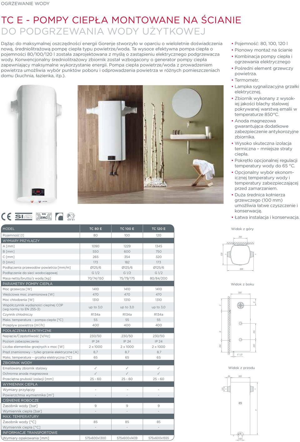 Konwencjonalny średniolitrażowy zbiornik został wzbogacony o generator pompy ciepła zapewniający maksymalne wykorzystanie energii.