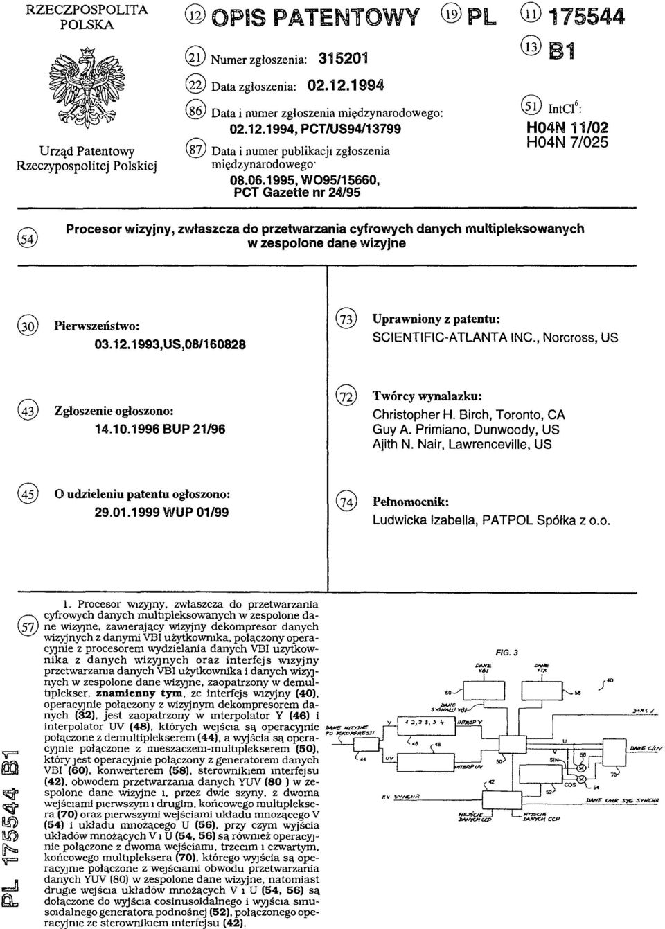 1995, WO95/15660, PCT Gazette nr 24/95 (51) IntCl6: H04N 11/02 H04N 7/025 (54)Procesor wizyjny, zwłaszcza do przetwarzania cyfrowych danych multipleksowanych w zespolone dane wizyjne (30)