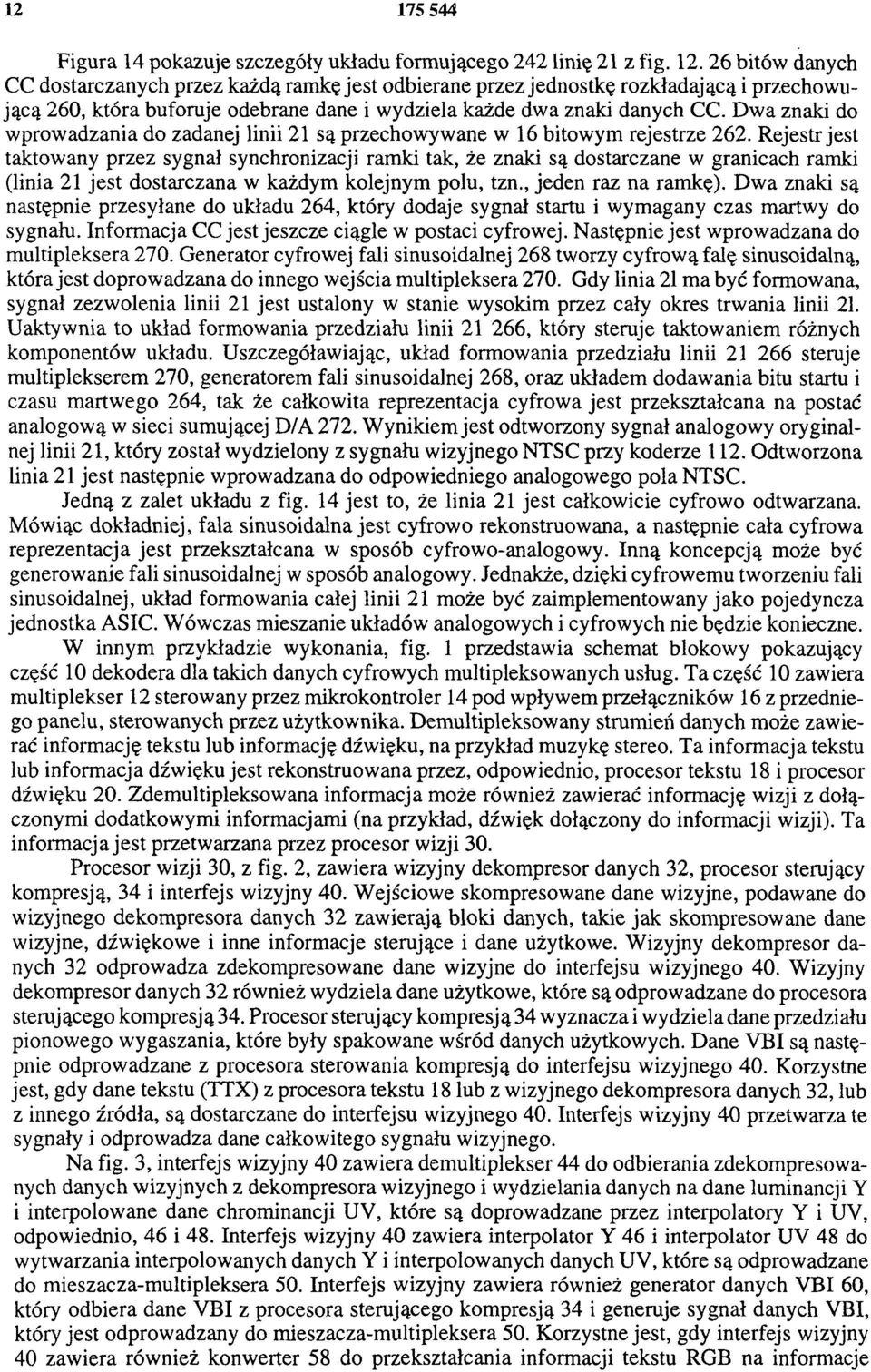 Dwa znaki do wprowadzania do zadanej linii 21 są przechowywane w 16 bitowym rejestrze 262.