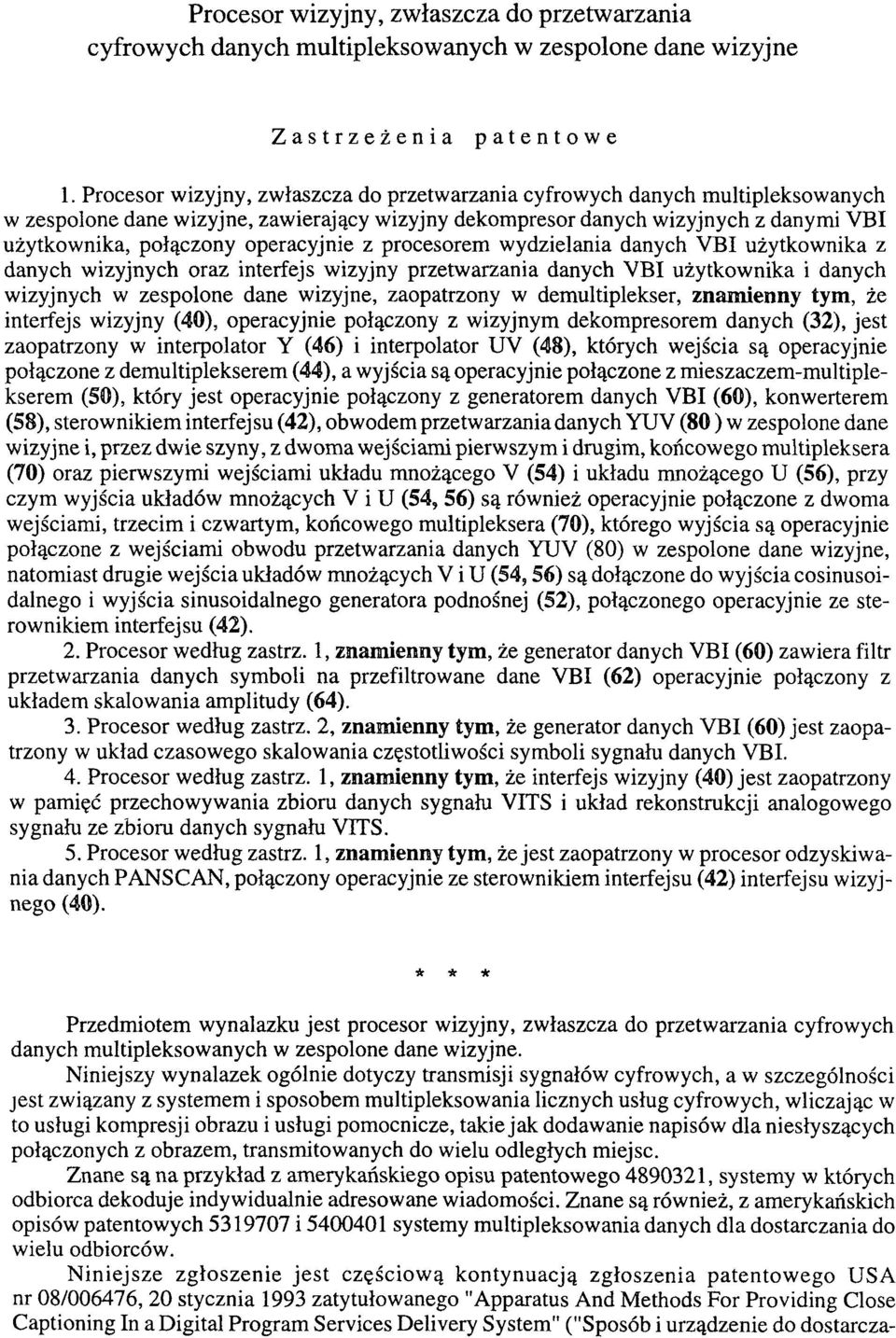 operacyjnie z procesorem wydzielania danych VBI użytkownika z danych wizyjnych oraz interfejs wizyjny przetwarzania danych VBI użytkownika i danych wizyjnych w zespolone dane wizyjne, zaopatrzony w