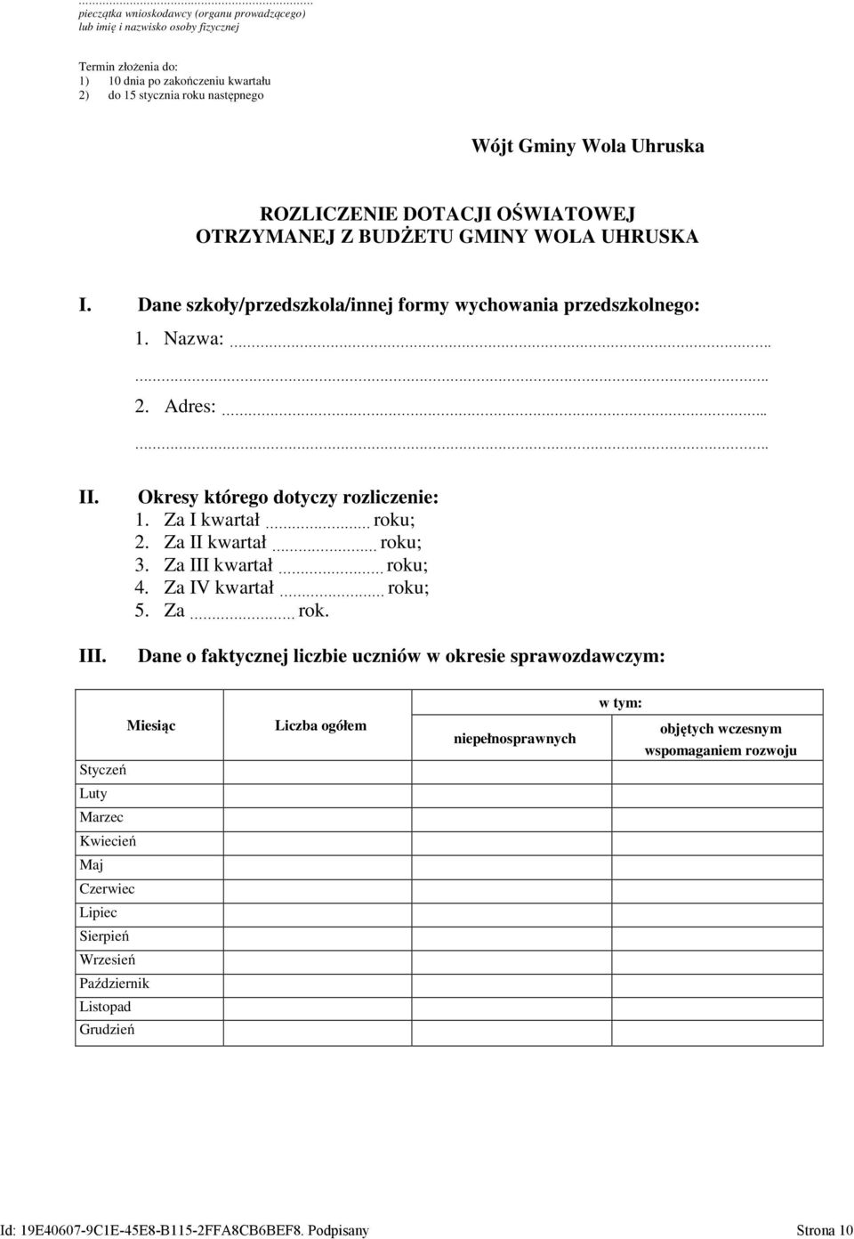 Okresy którego dotyczy rozliczenie: 1. Za I kwartał roku; 2. Za II kwartał roku; 3. Za III kwartał roku; 4. Za IV kwartał roku; 5. Za rok.