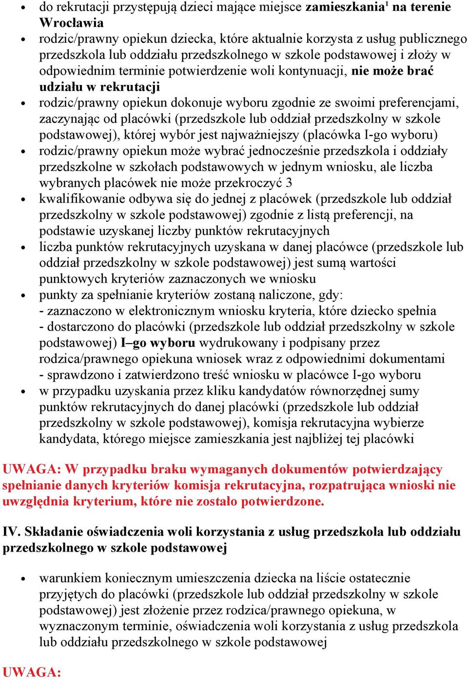 zaczynając od placówki (przedszkole lub oddział przedszkolny w szkole podstawowej), której wybór jest najważniejszy (placówka I-go wyboru) rodzic/prawny opiekun może wybrać jednocześnie przedszkola i