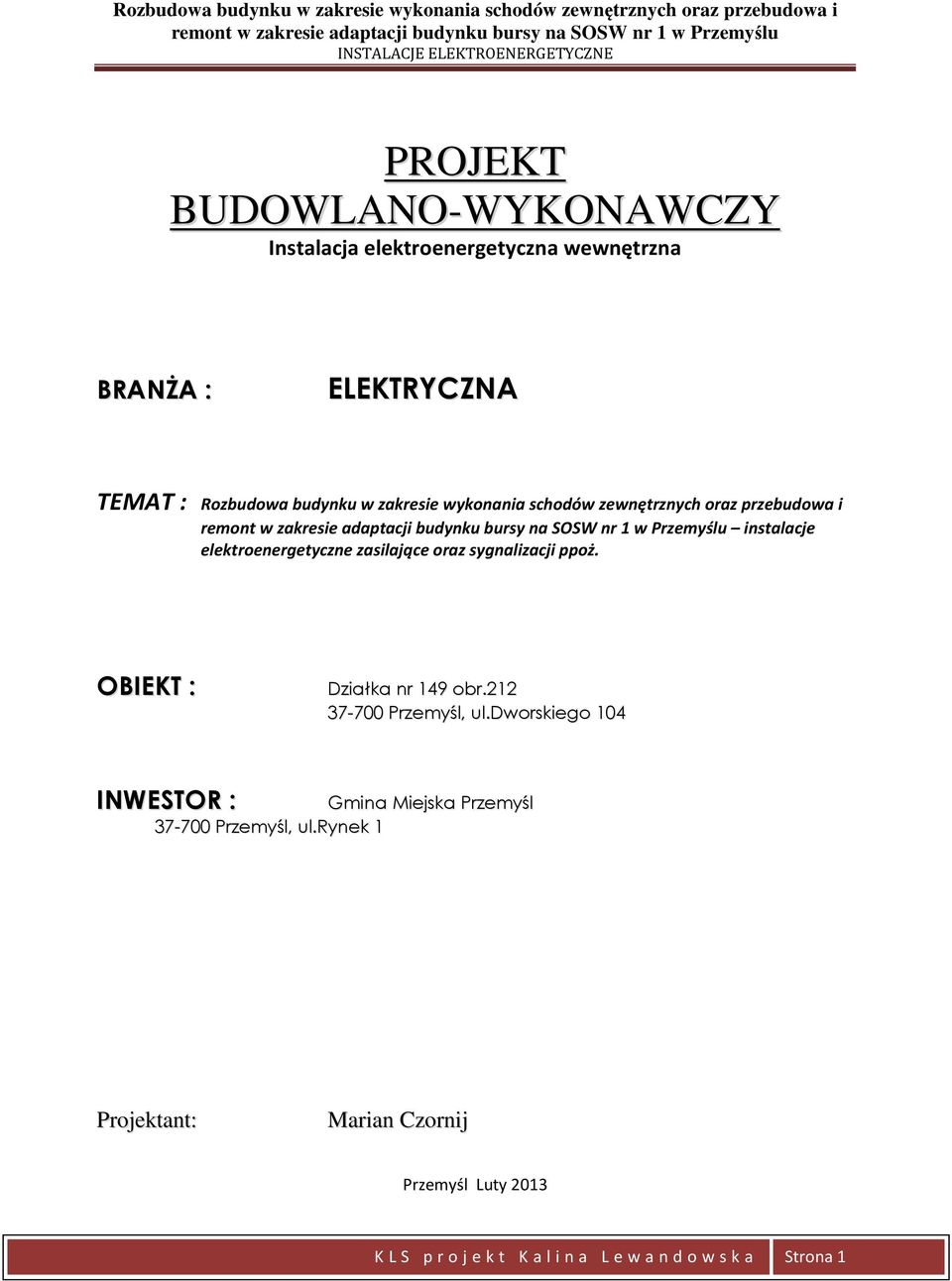 ppoż. OBIEKT : Działka nr 149 obr.212 37-700 Przemyśl, ul.
