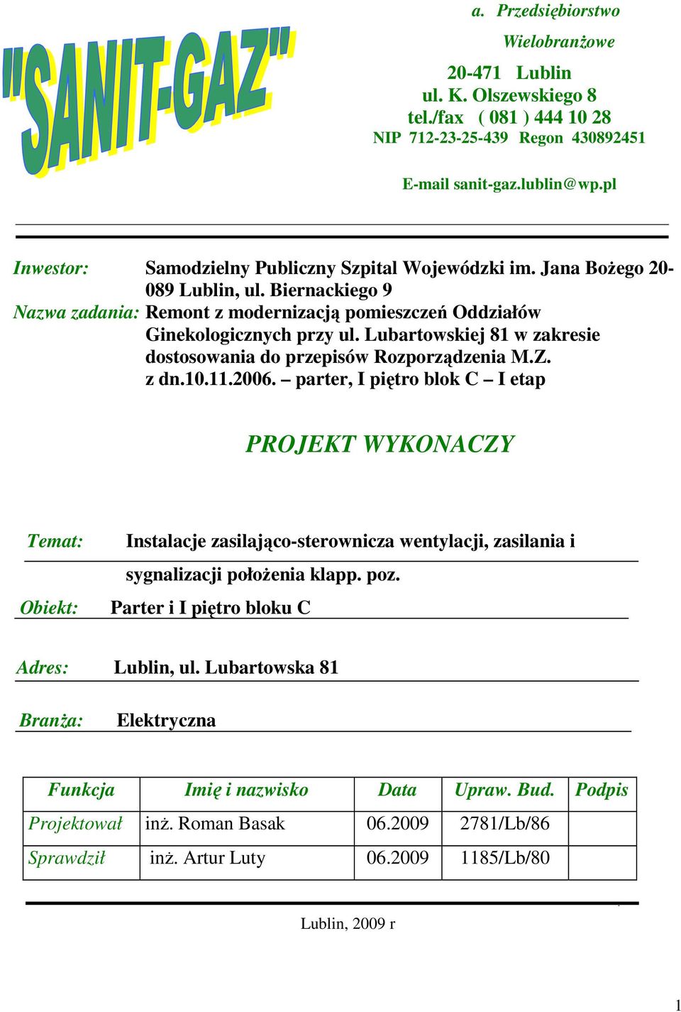 Lubartowskiej 81 w zakresie dostosowania do przepisów Rozporządzenia M.Z. z dn.10.11.2006.