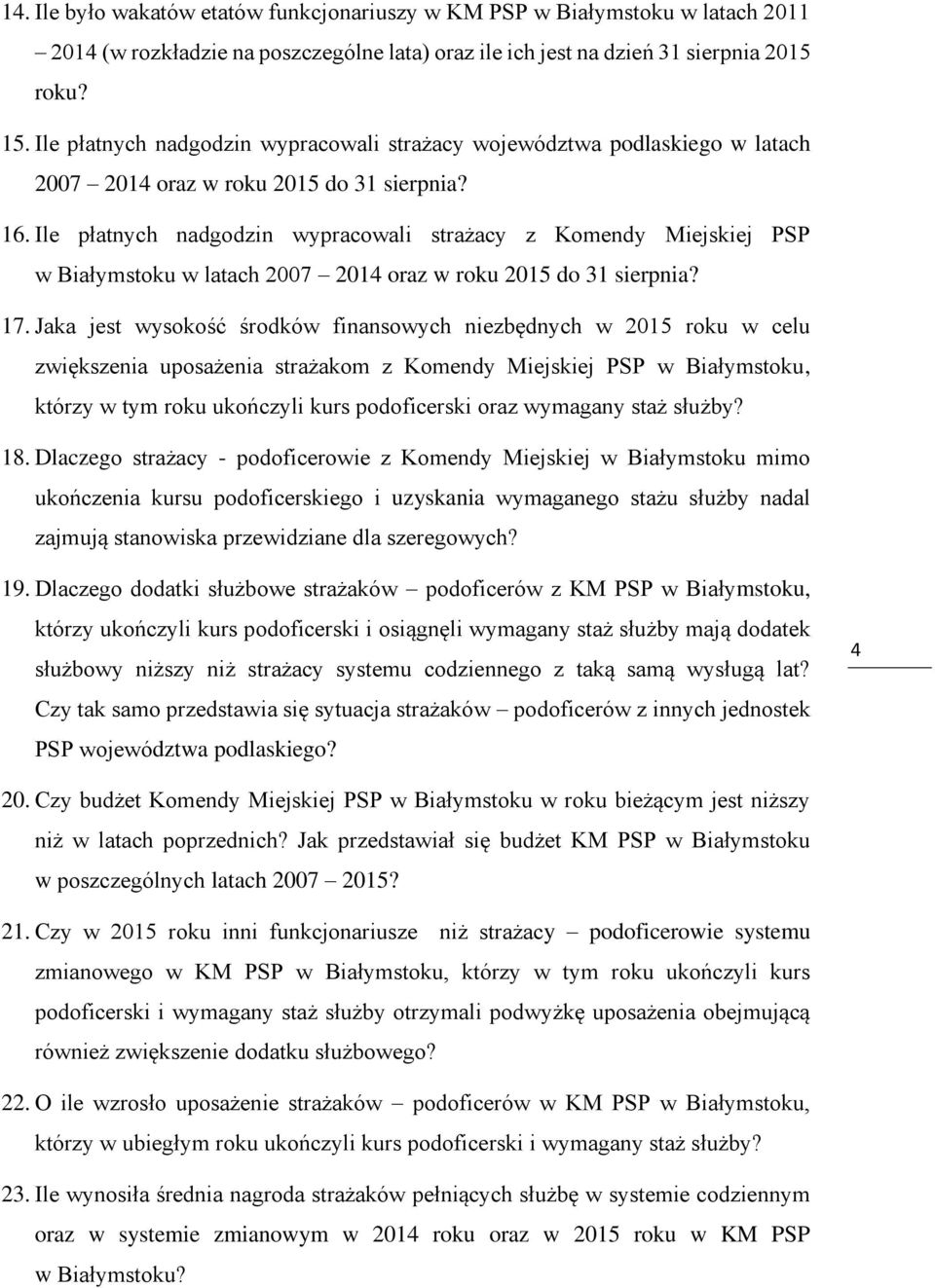 Ile płatnych nadgodzin wypracowali strażacy z Komendy Miejskiej PSP w Białymstoku w latach 2007 2014 oraz w roku 2015 do 31 sierpnia? 17.