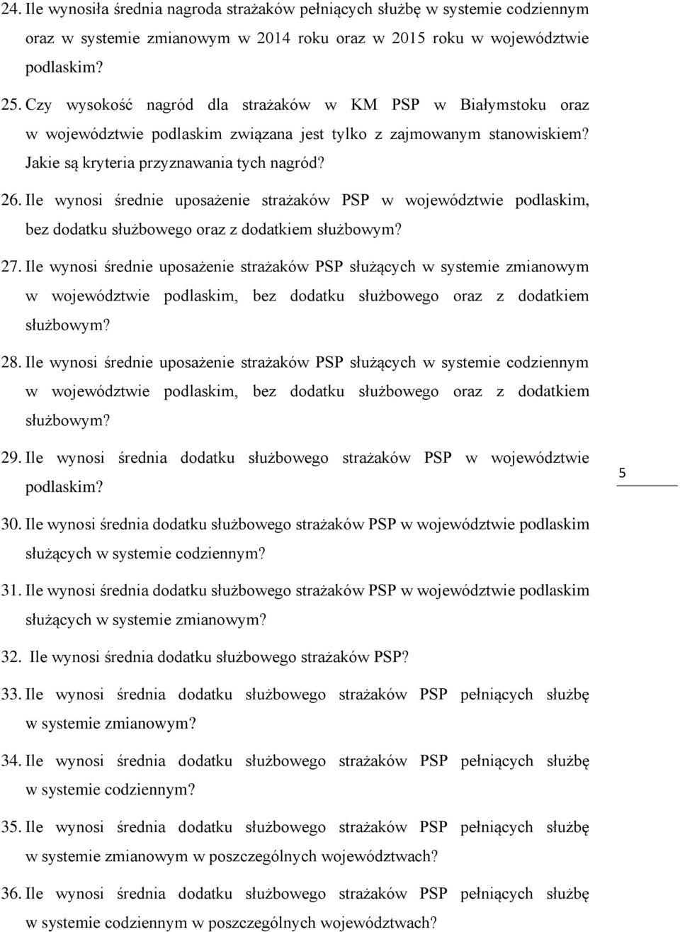 Ile wynosi średnie uposażenie strażaków PSP w województwie podlaskim, bez dodatku służbowego oraz z dodatkiem służbowym? 27.