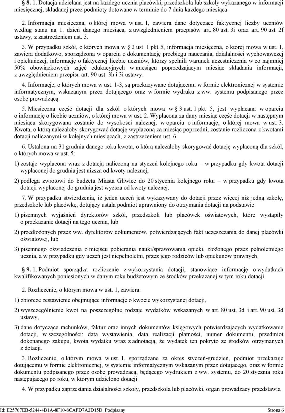90 ust 2f ustawy, z zastrzeżeniem ust. 3. 3. W przypadku szkół, o których mowa w 3 ust. 1 pkt 5, informacja miesięczna, o której mowa w ust.