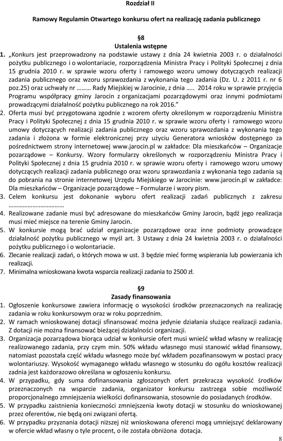 w sprawie wzoru oferty i ramowego wzoru umowy dotyczących realizacji zadania publicznego oraz wzoru sprawozdania z wykonania tego zadania (Dz. U. z 2011 r. nr 6 poz.