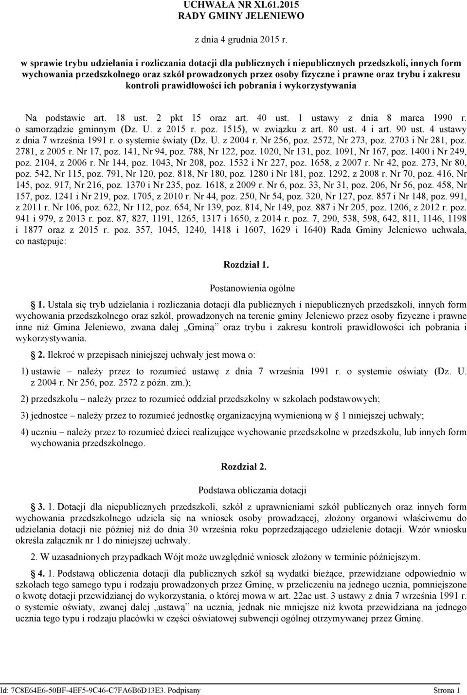 zakresu kontroli prawidłowości ich pobrania i wykorzystywania Na podstawie art. 18 ust. 2 pkt 15 oraz art. 40 ust. 1 ustawy z dnia 8 marca 1990 r. o samorządzie gminnym (Dz. U. z 2015 r. poz.