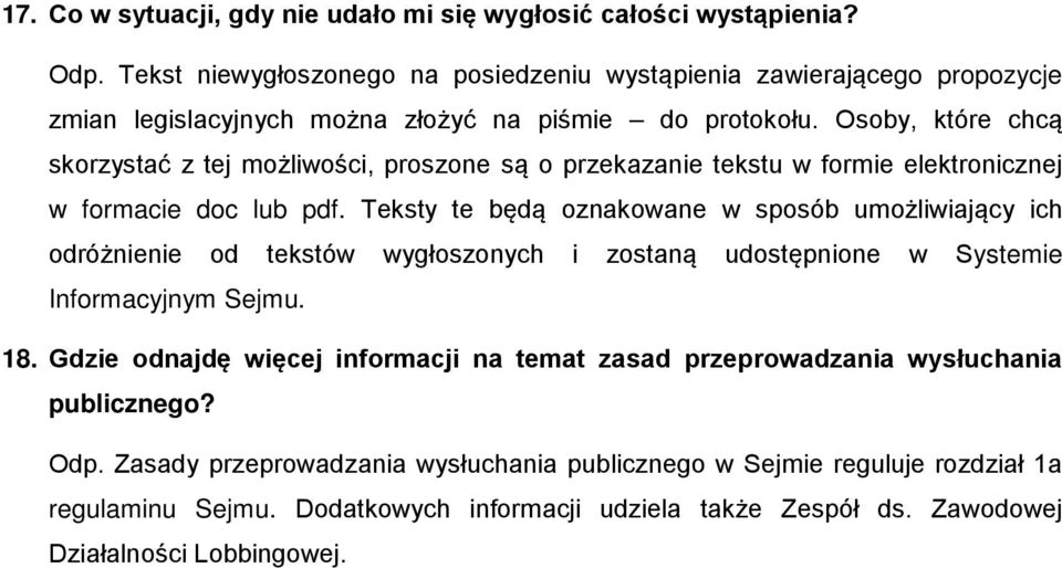 Osoby, które chcą skorzystać z tej możliwości, proszone są o przekazanie tekstu w formie elektronicznej w formacie doc lub pdf.