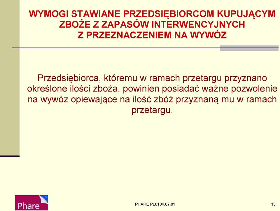 przyznano określone ilości zboża, powinien posiadać ważne pozwolenie na