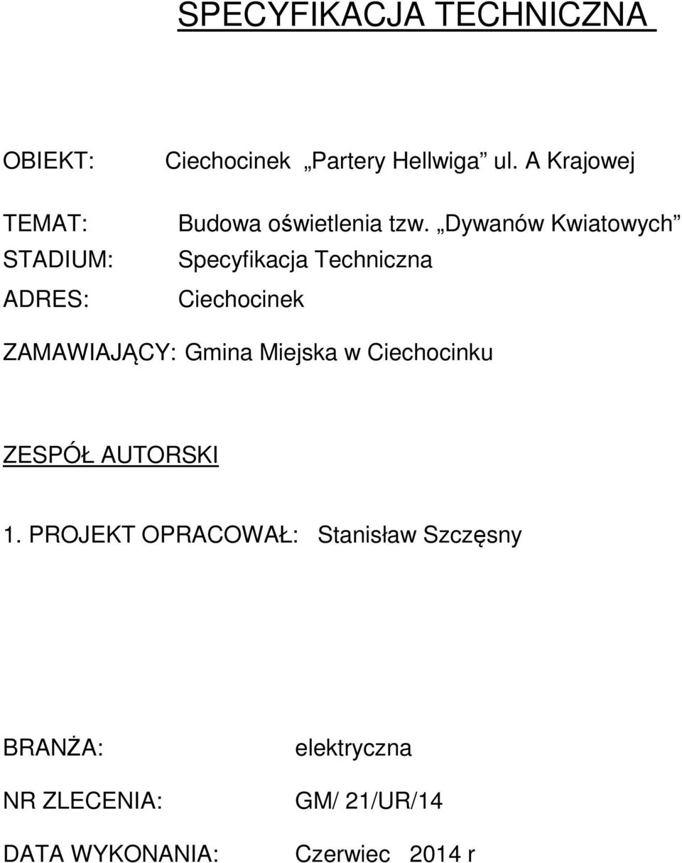 Dywanów Kwiatowych Specyfikacja Techniczna Ciechocinek ZAMAWIAJĄCY: Gmina Miejska w