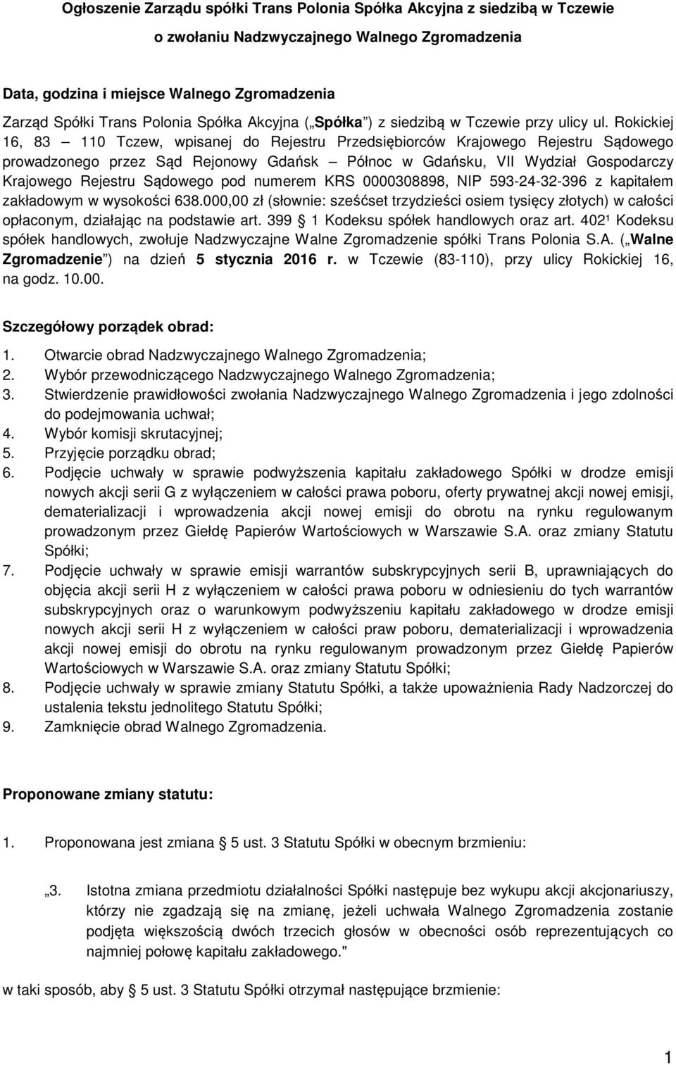 Rokickiej 16, 83 110 Tczew, wpisanej do Rejestru Przedsiębiorców Krajowego Rejestru Sądowego prowadzonego przez Sąd Rejonowy Gdańsk Północ w Gdańsku, VII Wydział Gospodarczy Krajowego Rejestru