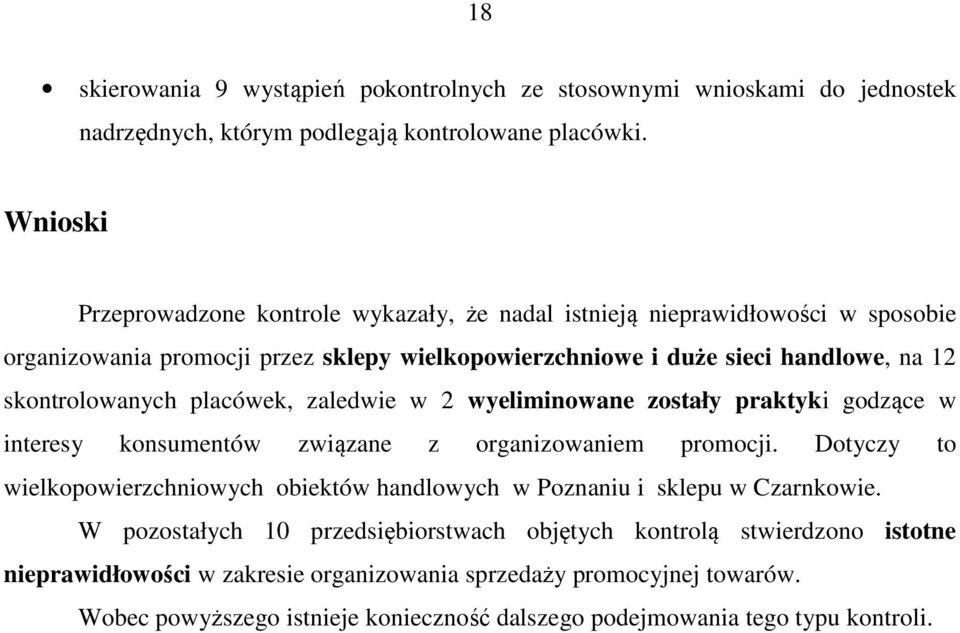 skontrolowanych placówek, zaledwie w 2 wyeliminowane zostały praktyki godzące w interesy konsumentów związane z organizowaniem promocji.