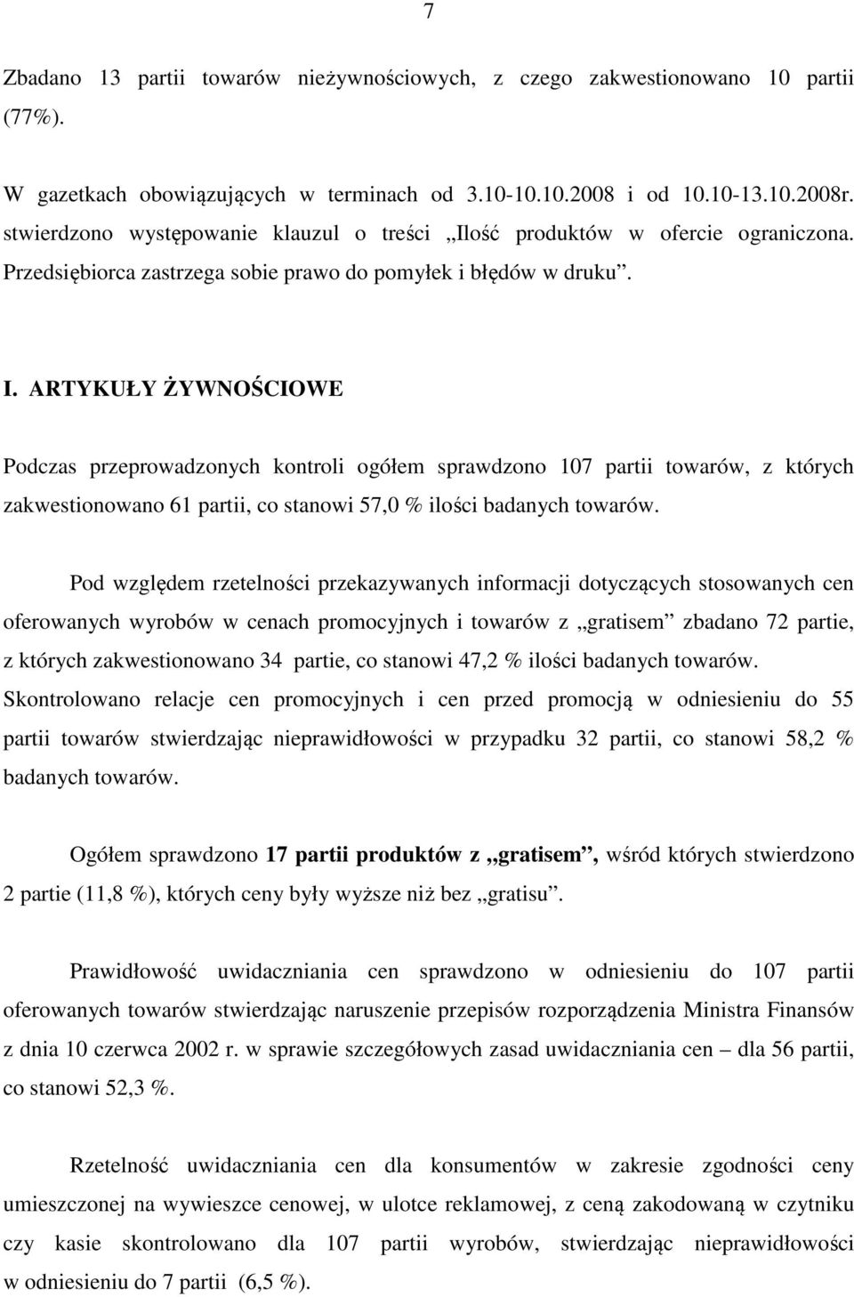 ość produktów w ofercie ograniczona. Przedsiębiorca zastrzega sobie prawo do pomyłek i błędów w druku. I.