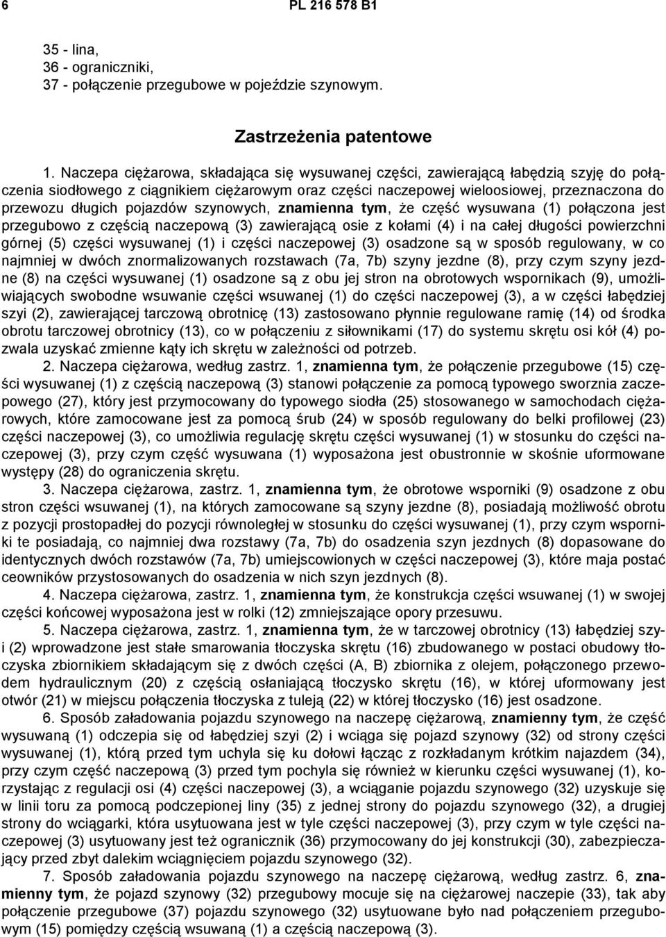 pojazdów szynowych, znamienna tym, że część wysuwana (1) połączona jest przegubowo z częścią naczepową (3) zawierającą osie z kołami (4) i na całej długości powierzchni górnej (5) części wysuwanej