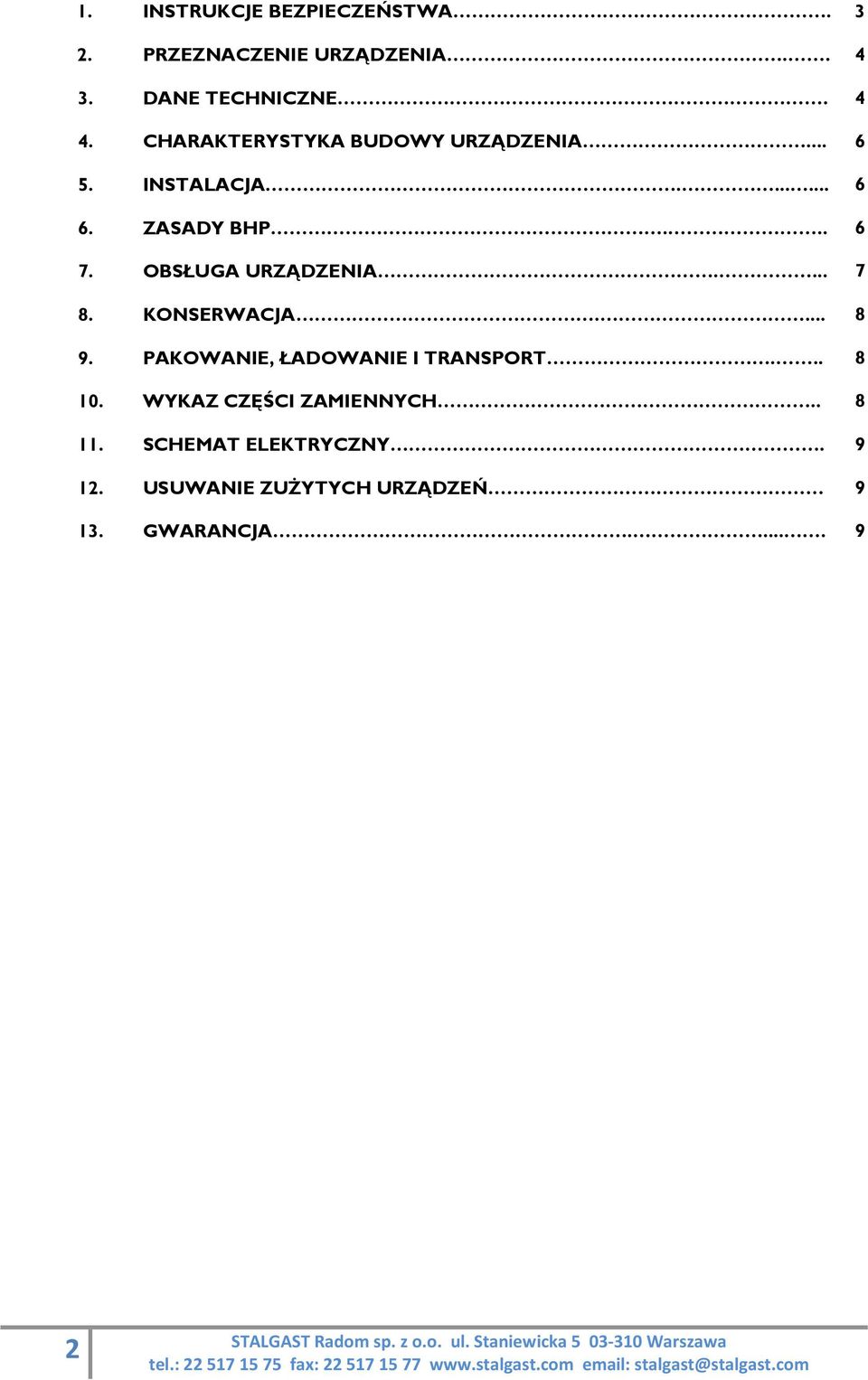 OBSŁUGA URZĄDZENIA.... 8. KONSERWACJA.... 9. PAKOWANIE, ŁADOWANIE I TRANSPORT... 10.